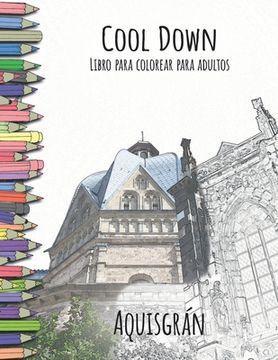 portada Cool Down - Libro para colorear para adultos: Aquisgrán