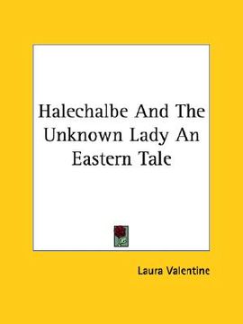portada halechalbe and the unknown lady an eastern tale (en Inglés)