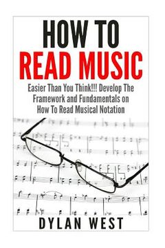 portada How To Read Music: Easier Than You Think!!! Develop The Framework and Fundamentals on How To Read Musical Notation (in English)