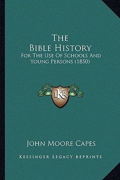 portada the bible history: for the use of schools and young persons (1850) (in English)