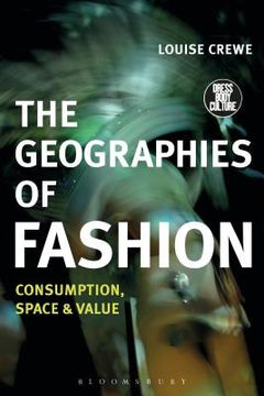 portada The Geographies of Fashion: Consumption, Space, and Value (en Inglés)