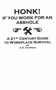 portada Honk! If You Work For an Asshole: A 21st Century Guide to Workplace Survival