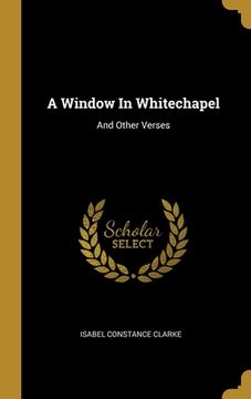 portada A Window In Whitechapel: And Other Verses (en Inglés)