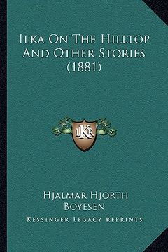 portada ilka on the hilltop and other stories (1881) (en Inglés)