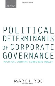 portada Political Determinants of Corporate Governance: Political Context, Corporate Impact (Clarendon Lectures in Management Studies) (in English)