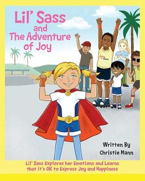 portada Lil' Sass and The Adventure of Joy: Lil' Sass Explores her Emotions and Learns that it's OK to Express Joy