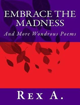 portada Embrace the Madness: and More Wondrous Poems (en Inglés)