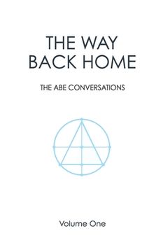 portada The way Back Home: The abe Conversations: 1 (en Inglés)