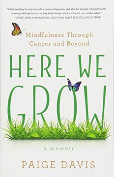 portada Here we Grow: Mindfulness Through Cancer and Beyond 