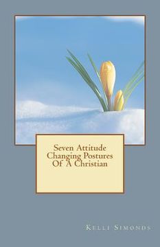 portada seven attitude changing postures of a christian (en Inglés)