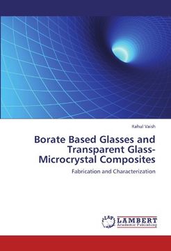 portada Borate Based Glasses and Transparent Glass-Microcrystal Composites: Fabrication and Characterization