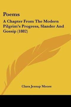 portada poems: a chapter from the modern pilgrim's progress, slander and gossip (1882) (in English)