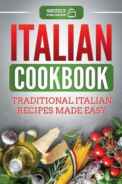 portada Italian Cookbook: Traditional Italian Recipes Made Easy (in English)