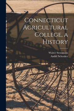 portada Connecticut Agricultural College, a History (en Inglés)