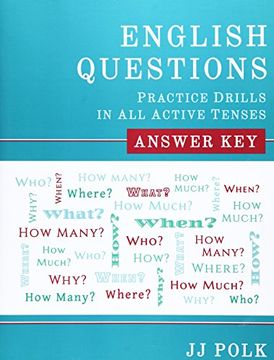 portada English Questions: Practice Drills in All Active Tenses - Answer Key