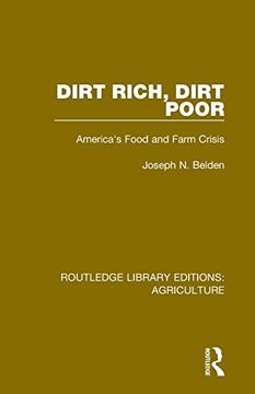 portada Dirt Rich, Dirt Poor: America's Food and Farm Crisis (Routledge Library Editions: Agriculture) (en Inglés)
