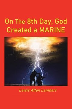 portada On the 8Th Day, God Created a Marine (en Inglés)