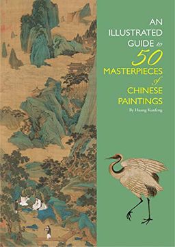 portada An Illustrated Guide to 50 Masterpieces of Chinese Paintings 