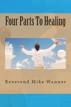 portada Four Parts To Healing (en Inglés)