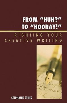 portada from "huh?" to "hurray!": righting your creative writing (en Inglés)