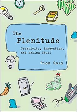 portada The Plenitude: Creativity, Innovation, and Making Stuff (Simplicity: Design, Technology, Business, Life) (en Inglés)