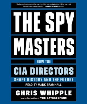 portada The Spymasters: How the Cia'S Directors Shape History and Guard the Future (Audiolibro) (en Inglés)