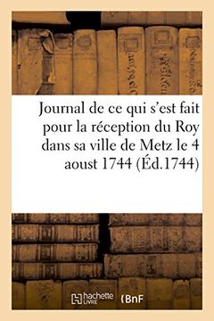 portada Journal de ce qui s'est fait pour la réception du Roy dans sa ville de Metz le 4 aoust 1744 (Littérature)