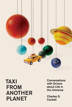 portada Taxi From Another Planet: Conversations With Drivers About Life in the Universe (en Inglés)