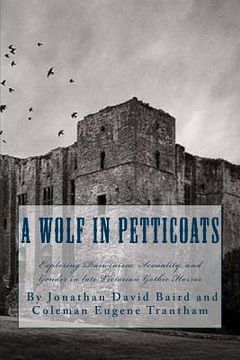 portada A Wolf in Petticoats: Essays Exploring Darwinism, Sexuality, and Gender in Late Victorian Gothic Horror (in English)