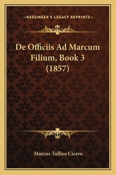 portada De Officiis Ad Marcum Filium, Book 3 (1857) (in Latin)