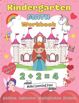 portada Kindergarten Math Workbook for Girls Age 5-7: My 1st & 2nd Grade Princess Workbooks Homeschooling Activity Beginner Learning Practise Books with Examp