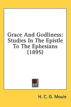 portada grace and godliness: studies in the epistle to the ephesians (1895)
