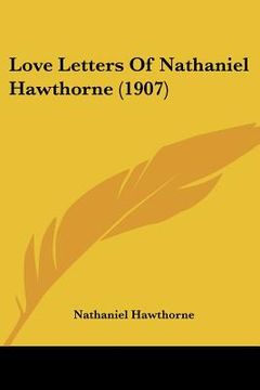 portada love letters of nathaniel hawthorne (1907)