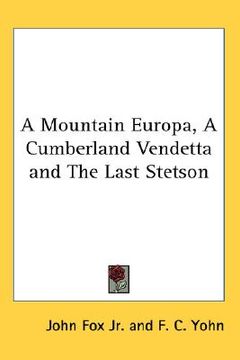 portada a mountain europa, a cumberland vendetta and the last stetson (en Inglés)