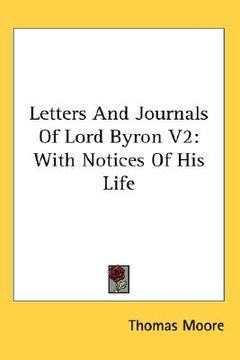 portada letters and journals of lord byron, volume 2: with notices of his life