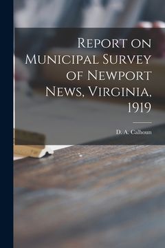 portada Report on Municipal Survey of Newport News, Virginia, 1919 (in English)