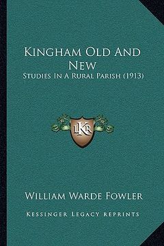 portada kingham old and new: studies in a rural parish (1913) (in English)