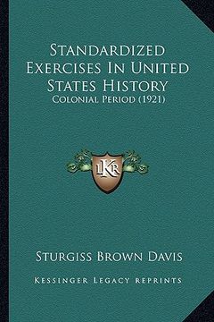 portada standardized exercises in united states history: colonial period (1921) (in English)