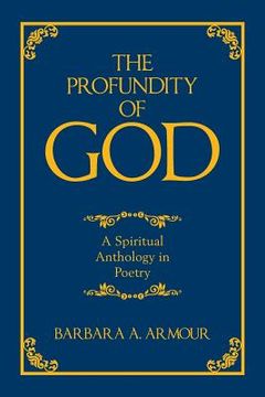 portada The Profundity of God: A Spiritual Anthology in Poetry (en Inglés)