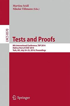 portada Tests and Proofs: 8th International Conference, tap 2014, Held as Part of Staf 2014, York, uk, July 24-25, 2014, Proceedings (Lecture Notes in Computer Science) (en Inglés)
