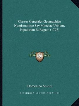 portada Classes Generales Geographiae Numismaticae Sev Monetae Urbium, Populorum Et Regum (1797) (en Latin)