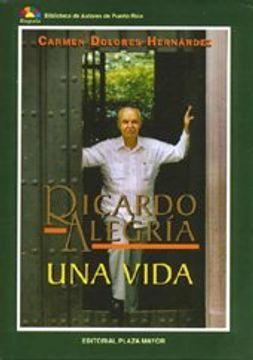 portada Ricardo Alegria: Una Vida (biblioteca De Autores De Puerto Rico) (spanish Edition) (en Inglés)