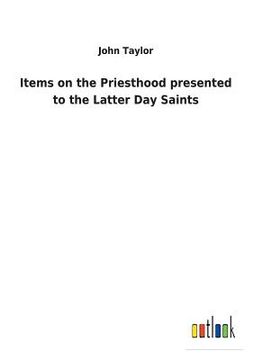 portada Items on the Priesthood presented to the Latter Day Saints (en Inglés)