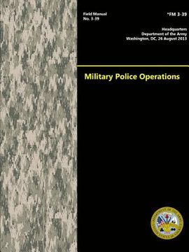 portada Military Police Operations (Field Manual No. 3-39) (en Inglés)