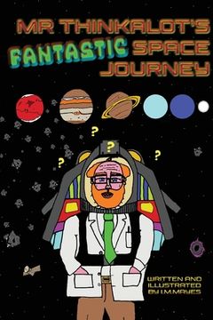 portada Mr Thinkalot's Fantastic Space Journey (en Inglés)