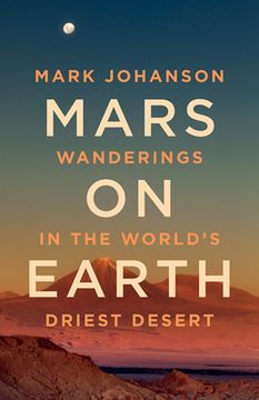 portada Mars on Earth: Wanderings in the World's Driest Desert (en Inglés)