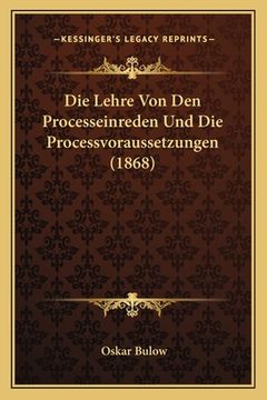 portada Die Lehre Von Den Processeinreden Und Die Processvoraussetzungen (1868) (en Alemán)