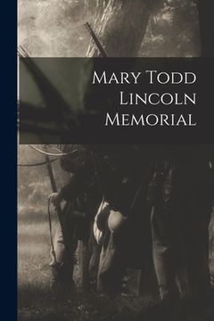 portada Mary Todd Lincoln Memorial (en Inglés)