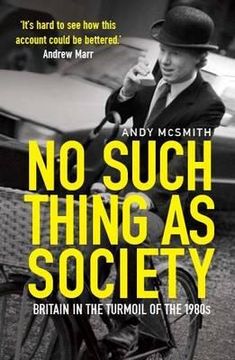 portada no such thing as society: a history of britain in the 1980s