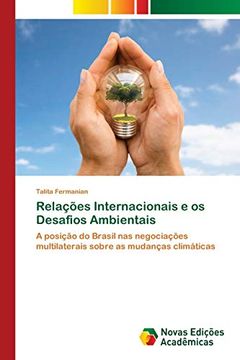 portada Relações Internacionais e os Desafios Ambientais: A Posição do Brasil nas Negociações Multilaterais Sobre as Mudanças Climáticas (en Portugués)
